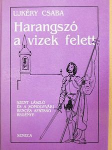 Ujkéry Csaba - Harangszó a vizek felett [antikvár]