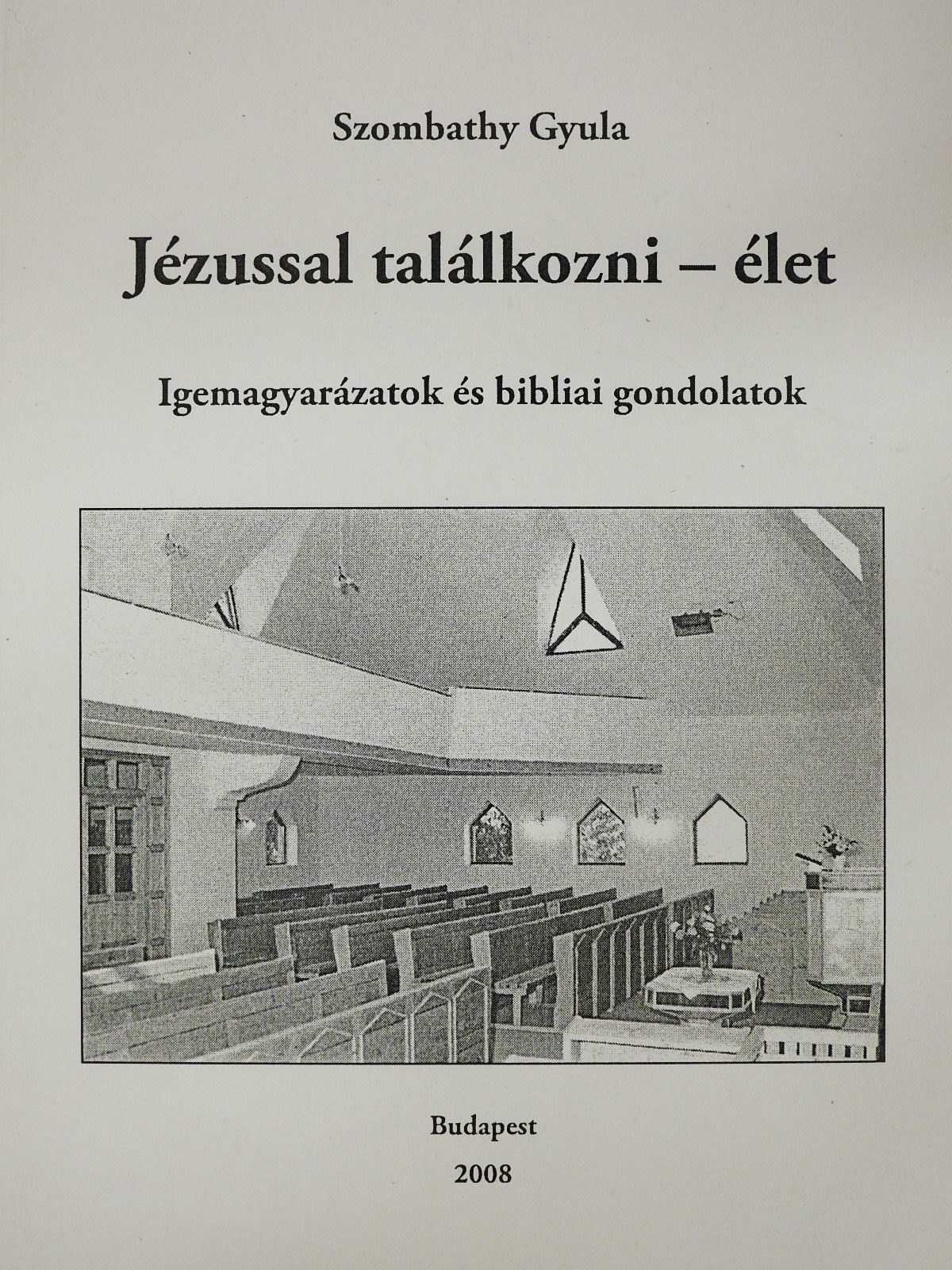 Szombathy Gyula - Jézussal találkozni - élet (dedikált példány) [antikvár]