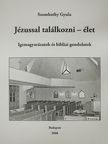 Szombathy Gyula - Jézussal találkozni - élet (dedikált példány) [antikvár]