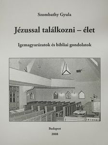 Szombathy Gyula - Jézussal találkozni - élet (dedikált példány) [antikvár]