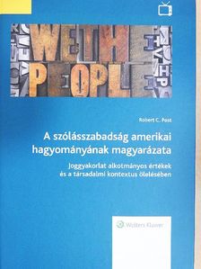 Robert C. Post - A szólásszabadság amerikai hagyományának magyarázata [antikvár]