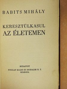 Babits Mihály - Keresztülkasul az életemen [antikvár]