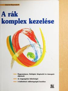 Dietrich Beyersdorff - A rák komplex kezelése [antikvár]