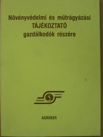 Növényvédelmi és műtrágyázási tájékoztató gazdálkodók részére [antikvár]