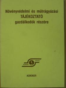 Növényvédelmi és műtrágyázási tájékoztató gazdálkodók részére [antikvár]