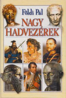 FÖLDI PÁL - Nagy hadvezérek [antikvár]