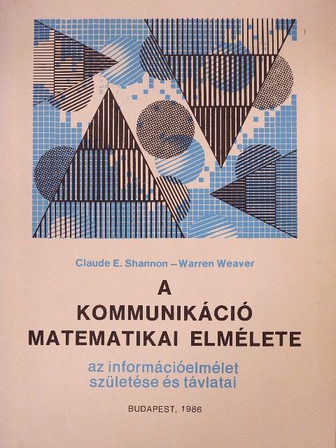 Claude E. Shannon - A kommunikáció matematikai elmélete [antikvár]