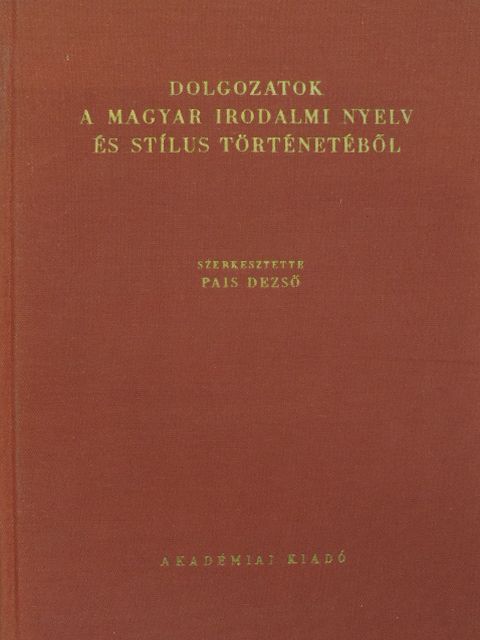 Benkő Loránd - Dolgozatok a magyar irodalmi nyelv és stílus történetéből [antikvár]