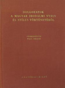 Benkő Loránd - Dolgozatok a magyar irodalmi nyelv és stílus történetéből [antikvár]
