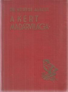Dr. Vertse Albert - A kert madárvilága [antikvár]