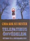 Choa Kok Sui - Telepatikus önvédelem [antikvár]