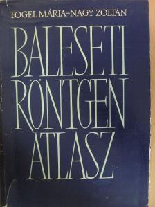 Dr. Fogel Mária - Baleseti röntgenatlasz [antikvár]