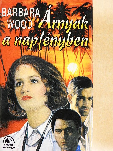 Barbara Wood - Árnyak a napfényben [antikvár]