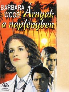 Barbara Wood - Árnyak a napfényben [antikvár]