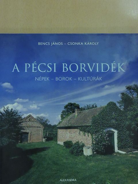 Bencs János - A pécsi borvidék [antikvár]