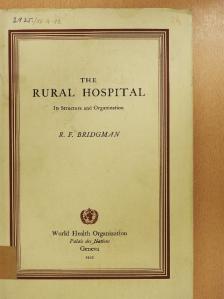 Dr. R. F. Bridgman - The Rural Hospital [antikvár]