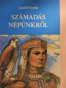 László Gyula - Számadás népünkről [antikvár]