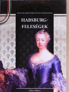Falvai Róbert - Habsburg-feleségek [antikvár]