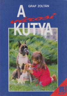 GRAF ZOLTÁN - A városi kutya [antikvár]