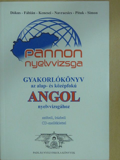 Dókus Tünde - Pannon nyelvvizsga gyakorlókönyv az alap- és középfokú angol nyelvvizsgához - CD-vel [antikvár]