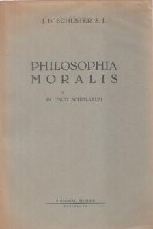 Joanne B. Schuster S. J. - Philosophia Moralis [antikvár]