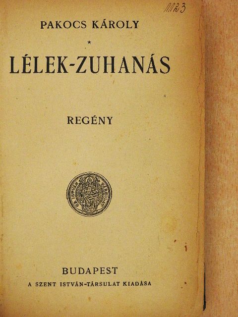Pakocs Károly - Lélek-zuhanás [antikvár]