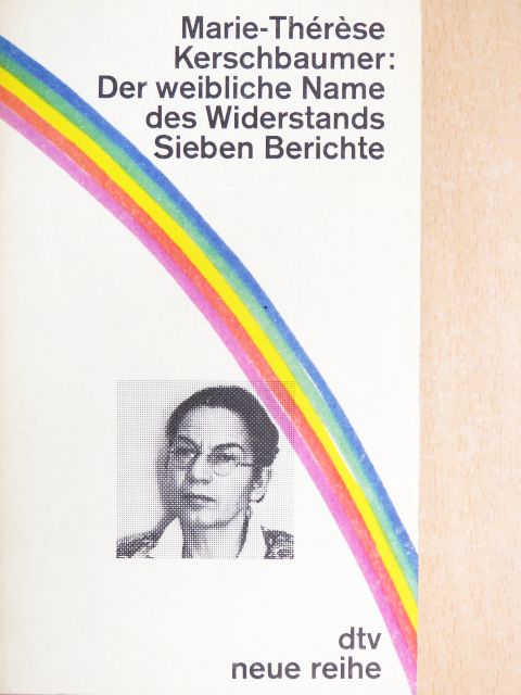 Marie-Thérése Kerschbaumer - Der weibliche Name des Widerstands - Sieben Berichte [antikvár]