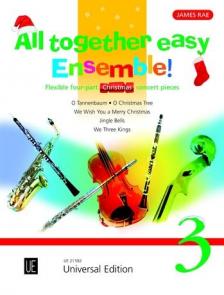 RAE, JAMES - ALL TOGETHER EASY ENSEMBLE! 3 FELXIBLE FOUR-PART CHRISTMAS CONCERT PIECES
