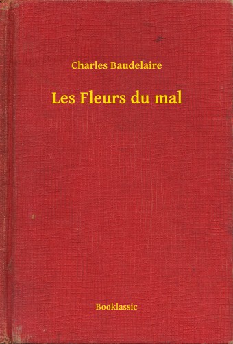 Charles Baudelaire - Les Fleurs du mal [eKönyv: epub, mobi]