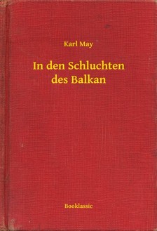 Karl May - In den Schluchten des Balkan [eKönyv: epub, mobi]