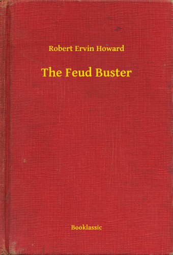 Howard Robert Ervin - The Feud Buster [eKönyv: epub, mobi]