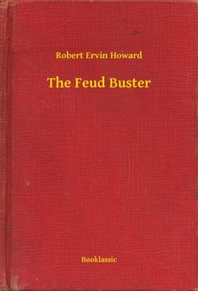 Howard Robert Ervin - The Feud Buster [eKönyv: epub, mobi]