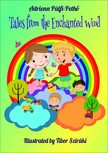 Tibor Sziráki Pálfi-Pethő Adrienn, - Tales from the Enchanted Wood [eKönyv: epub, mobi]