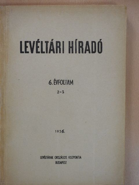 Bakács István - Levéltári Híradó 1956. április-szeptember [antikvár]