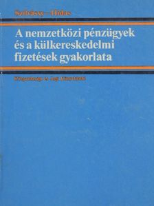 Dr. Hidas János - A nemzetközi pénzügyek és a külkereskedelmi fizetések gyakorlata [antikvár]