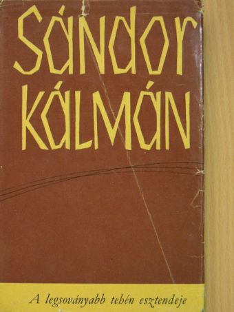 Sándor Kálmán - A legsoványabb tehén esztendeje [antikvár]