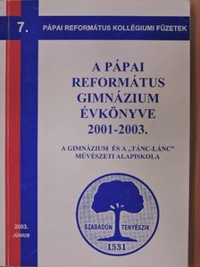 A Pápai Református Gimnázium Évkönyve 2001-2003. [antikvár]