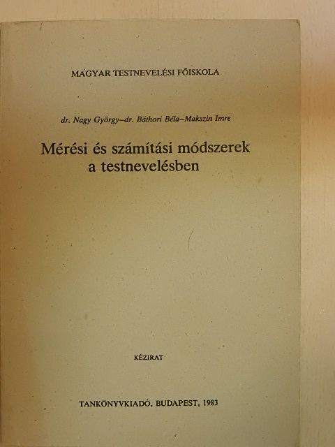 Dr. Báthori Béla - Mérési és számítási módszerek a testnevelésben [antikvár]