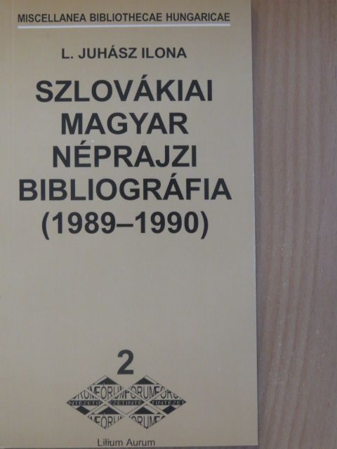 L. Juhász Ilona - Szlovákiai magyar néprajzi bibliográfia (1989-1990) [antikvár]