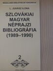 L. Juhász Ilona - Szlovákiai magyar néprajzi bibliográfia (1989-1990) [antikvár]