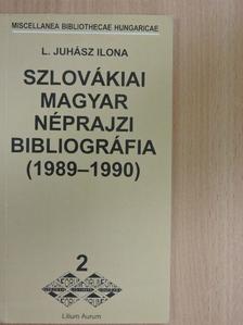 L. Juhász Ilona - Szlovákiai magyar néprajzi bibliográfia (1989-1990) [antikvár]