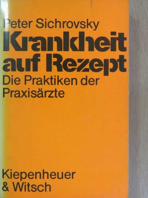 Peter Sichrovsky - Krankheit auf Rezept [antikvár]