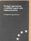 Európai egyezmény a külföldi jogról való tájékoztatásról és kiegészítő jegyzőkönyve [antikvár]