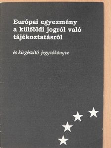 Európai egyezmény a külföldi jogról való tájékoztatásról és kiegészítő jegyzőkönyve [antikvár]