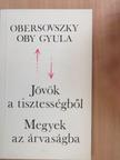 Obersovszky Oby Gyula - Jövök a tisztességből - Megyek az árvaságba [antikvár]