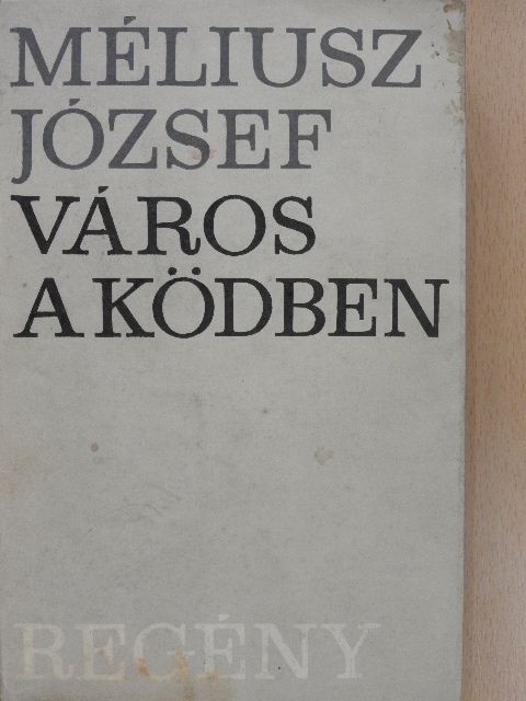 Méliusz József - Város a ködben (dedikált példány) [antikvár]