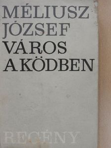 Méliusz József - Város a ködben (dedikált példány) [antikvár]