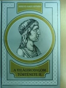 Kristó Nagy István - A világirodalom története II. (töredék) [antikvár]