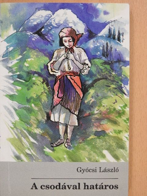 Gyócsi László - A csodával határos (dedikált példány) [antikvár]