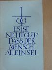 Gottfried Schoene - Es ist nicht gut, daß der Mensch allein sei [antikvár]